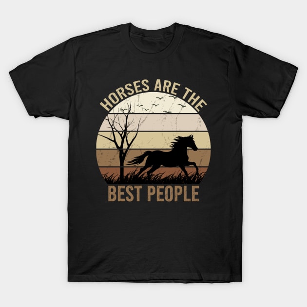 horses are the best people T-Shirt by DragonTees